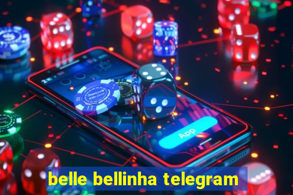 belle bellinha telegram